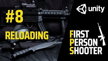 FPS Full Game Tutorial | Unity | Part 8 -  Reloading the Weapon