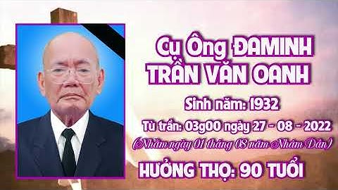 Lễ Tang Cụ Ông Đaminh Trần Văn Oanh 27 08 2022