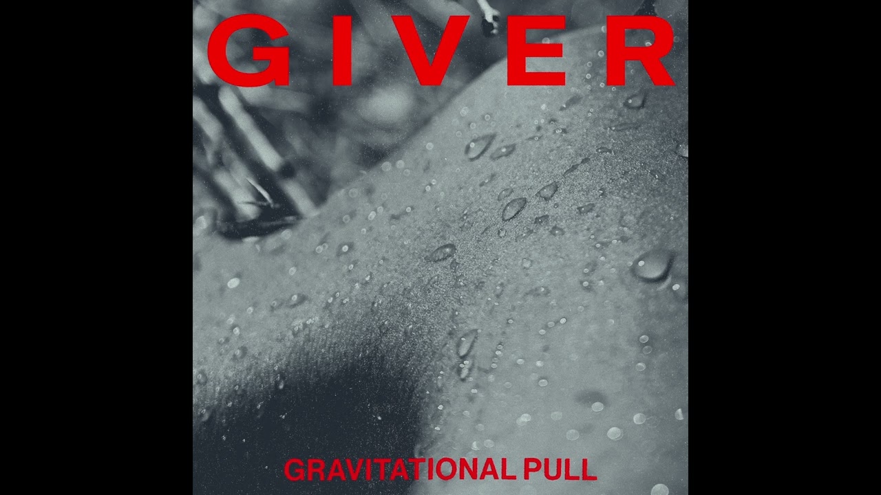 Watch GIVER - Gravitational Pull (Official Audio) on YouTube Watch GIVER - Gravitational Pull (Official Audio) on YouTube