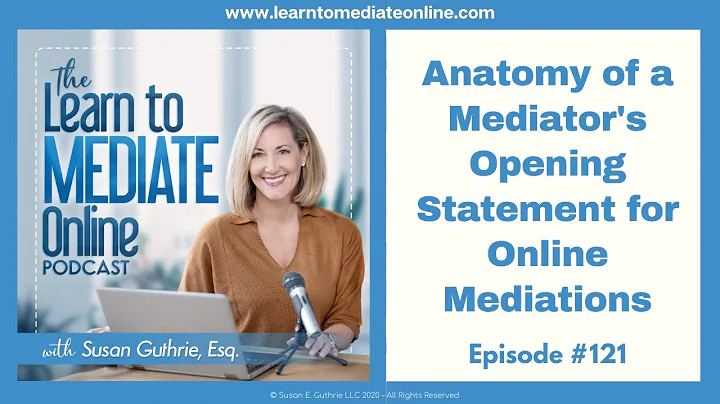 Anatomy of a Mediator's Opening Statement for Onli...