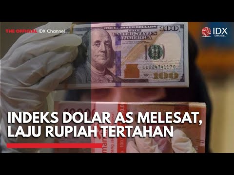 Indeks Dolar AS Melesat, Laju Rupiah Tertahan | 2ND SESSION CLOSING