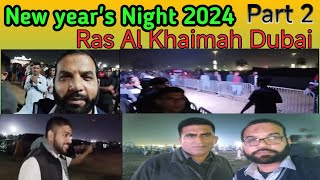 New year's Night 2024 in Ras Al Khaimah Dubai  | zafar tour and taste |