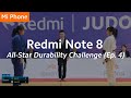 Redmi Note 8: Redmi All-Star Durability Challenge (Ep. 4)