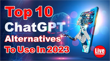 Top 10 ChatGPT Alternatives To Use In 2023