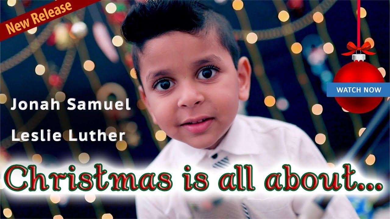 Christmas is all aboutLeslie LutherJonah SamuelLatest English Christmas song