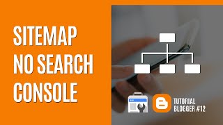 Sitemap do Blogger no Google Search Console - Indexar Posts no Automático