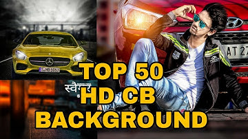 Top 50 HD Cb Background 2018 | Best Cb Background | Cb Edits Background