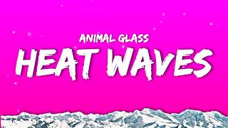 Glass Animals - Heat Waves (Lyrics) Sometimes, all I think about is you [TikTok Song]