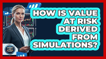 How Is Value at Risk Derived From Simulations?