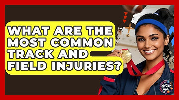 What Are The Most Common Track And Field Injuries? - The Olympic Vault