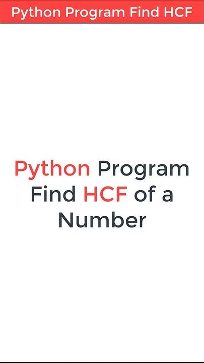 Python Program Find HCF of a Number #shorts - YouTube