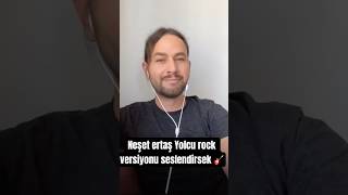 Neşet Ertaş Yolcu(Cover) Rock Versiyon Seslendirirsem Nasıl Olur 👍