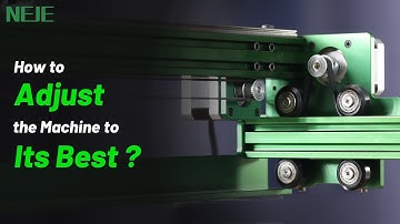 Machine Guide 2 | Adjust Your Machine to Its Best | NEJE Max 4 E80 | Laser Engraver#neje