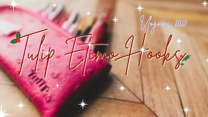 VLOGMAS CROCHET: UNBOXING TULIP ETIMO HOOKS #crochethooks #tulip