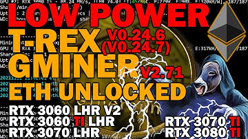 LOW POWER T-REX MINER 0.24.6 Vs GMINER 2.71 RTX 3060 RTX 3060 TI RTX 3070 RTX 3070 TI RTX 3080 TI