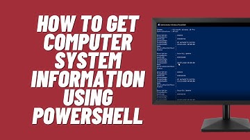 How To Get Computer System Information Using PowerShell on Windows 10