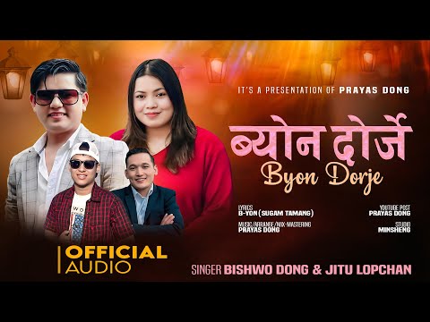 Byon Dorje - Bishwo Dong & Jitu Lopchan | B-Yon (Sugam Tamang) | Prayas Dong | New Tamang Song