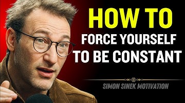 How to Force Yourself to Be Consistent | Motivational Speech by Simon Sinek