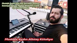 Mustafa Aydın Erik Dalı Gevrektir Amanın Basmaya Gelmez Elektro Bağlama
