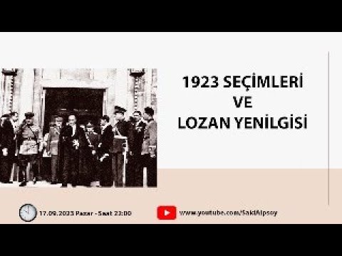 1923 SEÇİMLERİ VE LOZAN YENİLGİSİ