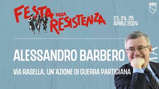 L'attacco di Via Rasella - Alessandro Barbero alla Festa della Liberazione (Roma, 25 aprile 2024)