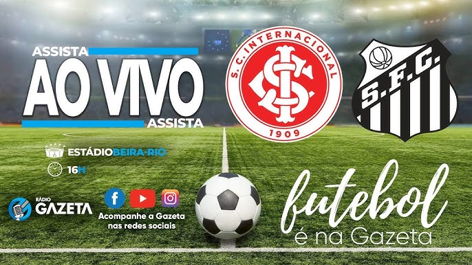 AO VIVO, INTERNACIONAL x SANTOS, BRASILEIRÃO SERIE A