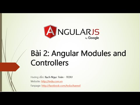 angularjs 2 คือ  New Update  AngularJS căn bản - Bài 2: Giới thiệu về modules và controllers