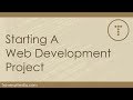 Starting A Serious Web Development Project