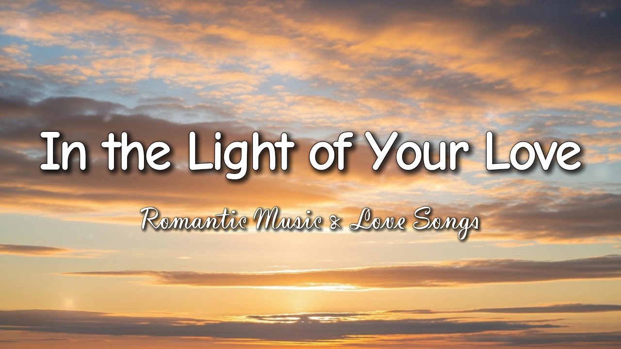 In the Light of Your Love 💫 Soulful Romantic Ballad (Lyrics)