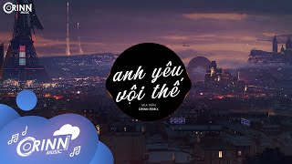 Anh Yêu Vội Thế (Orinn Remix) - LaLa Trần | Nhạc Trẻ Remix EDM Hot TikTok Gây Nghiện Hay Nhất 2022