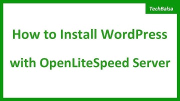 How to Install WordPress with OpenLiteSpeed Server
