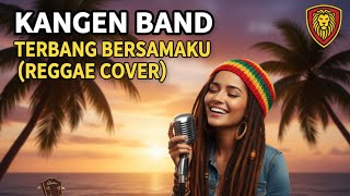 Kangen Band – Terbang Bersamaku (Reggae Cover Version) 