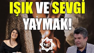 IŞIK VE SEVGİ YAYMAK! | Mukaddes Pekin Başdil & Alişan Kapaklıkaya