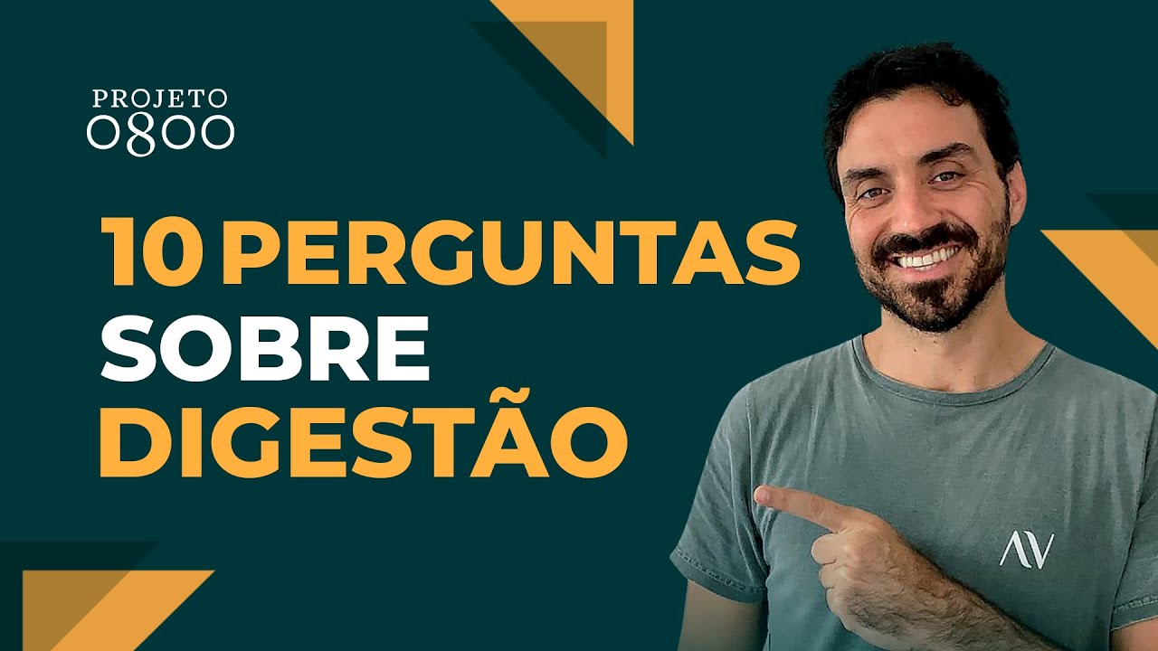 10 perguntas sobre digestão | E uma dica extra pra você