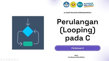 Recording - Pertemuan 6 -  Algoritma dan Pemrograman I  - Perulangan (Looping)