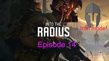 Into the Radius On realistic difficulty with Iron Mode Episode 14