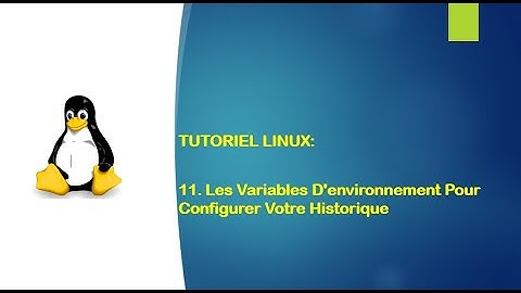 Tutoriel Linux - 11. Les variables d