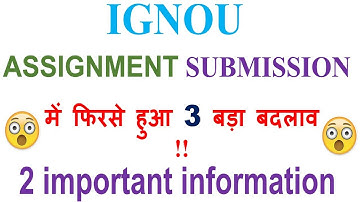 IGNOU ONLINE ASSIGNMENT SUBMISSION में फिरसे हुआ 3 बड़ा बदलाव !! important information for All