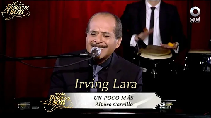 Un Poco Mas - Irving Lara - Noche, Boleros y Son