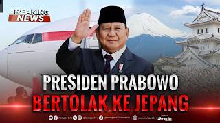 BREAKING NEWS - Presiden Prabowo Tiba di Jepang Temui Kaisar dan Perdana Menteri