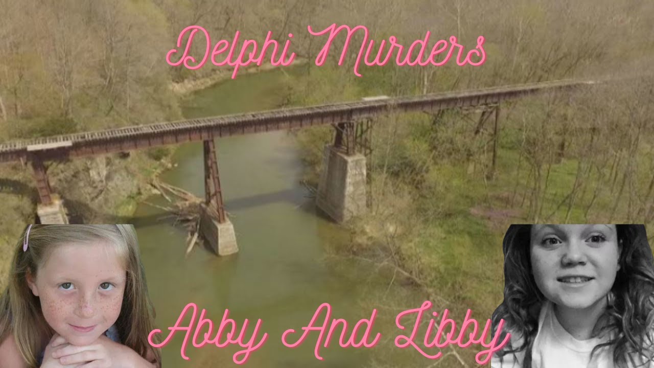 Abby Williams And Libby German Murders Of Delphi - YouTube