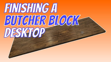 Finishing a Butcher Block Desktop