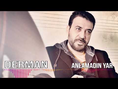 DERMAN - ANLAMADIN YAR