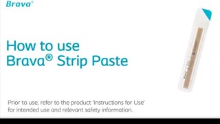 How to use Brava® Strip Paste