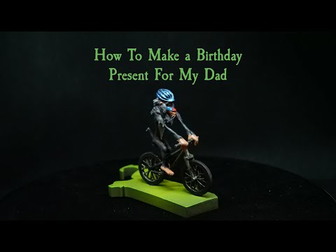 How To Make a Birthday Present for My Dad