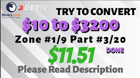 Zone#1/9 Part#3/20 $11.51 Done $10 to $3200 free bot binary.com deriv profit consistent digit differ