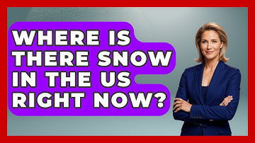 Where Is There Snow In The US Right Now? - Weather Watchdog