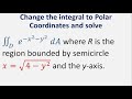 Change integral to polar coordinates: e^(-x^2 - y^2) dA where R is region bounded by semicircle