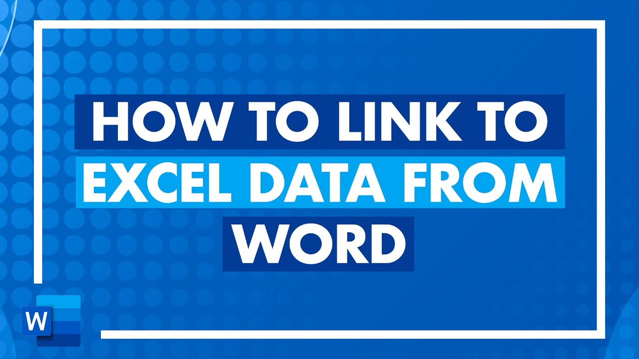 How to Link to Excel Data from Microsoft Word