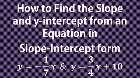 How to Find the Slope and y-intercept from an Equation in Slope-Intercept form